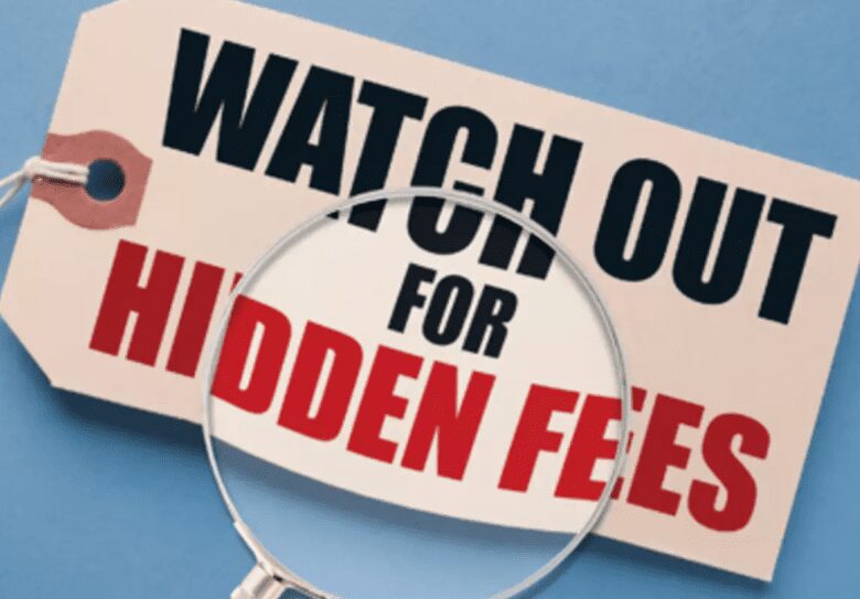 Watchout For Hidden Fees