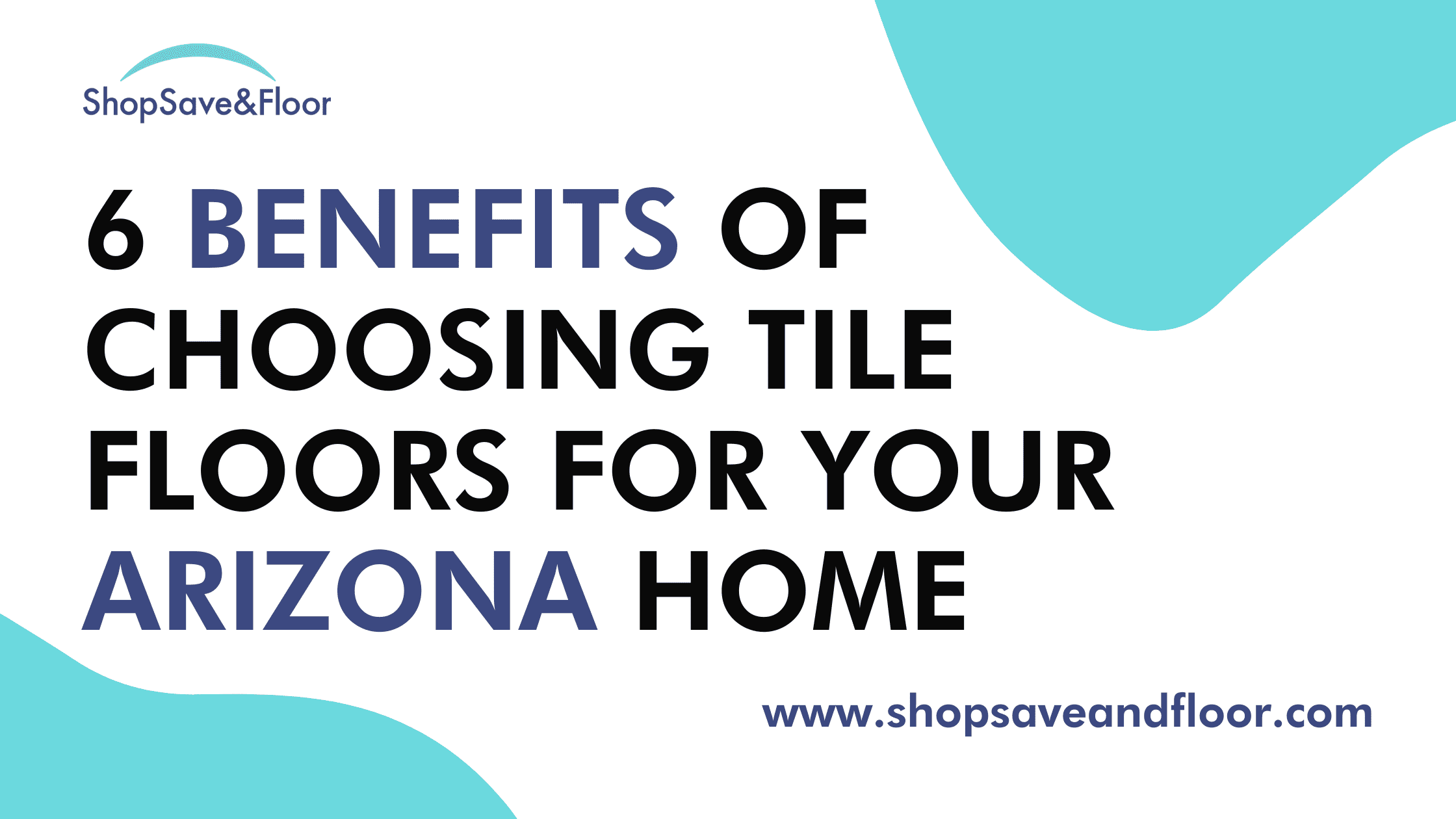6 Benefits Of Choosing Tile Floors For Your Arizona Home