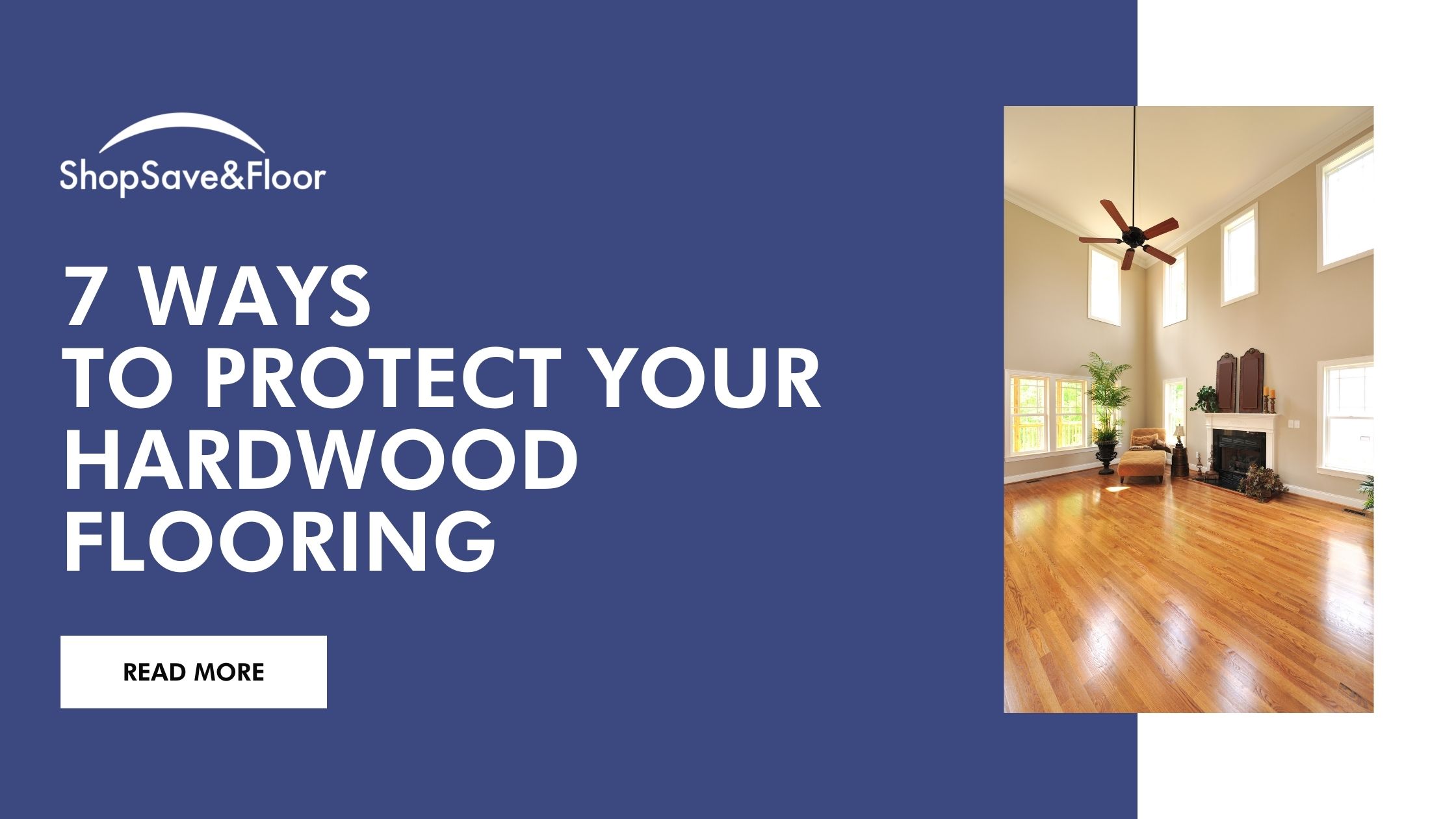 7 Ways to Protect Your Hardwood Flooring